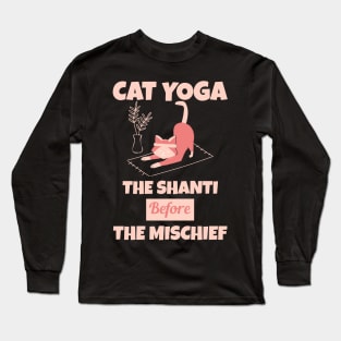 Cat Yoga The Shanti Before the Mischief Long Sleeve T-Shirt